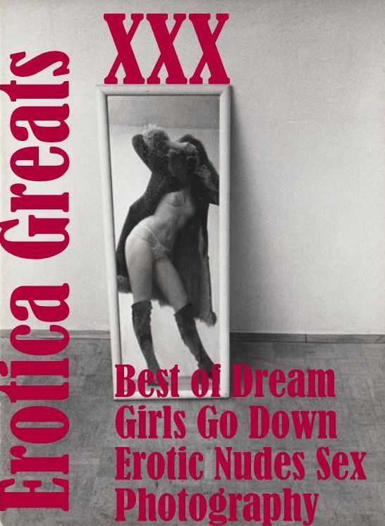 XXX: Erotica Greats Best of "Dream Girls Go Down Erotic Nudes Sex Photography" ( Erotic Photography, Naked Adult Nudes, Breast, Domination, Bare Ass, Hentai, XXX, Adult Sex, Teen )