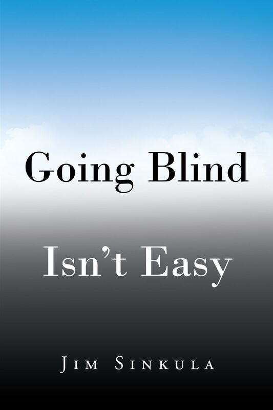 Going Blind Isn't Easy