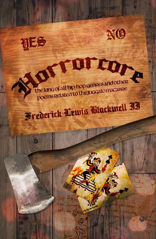 Horrorcore: The King of All Hip-Hop Genres and Other Poems Related to the Juggalo Macabre