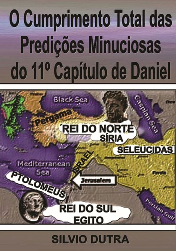 O Cumprimento Total Das Predicoes Minuciosas Do 11 Capitulo De Daniel