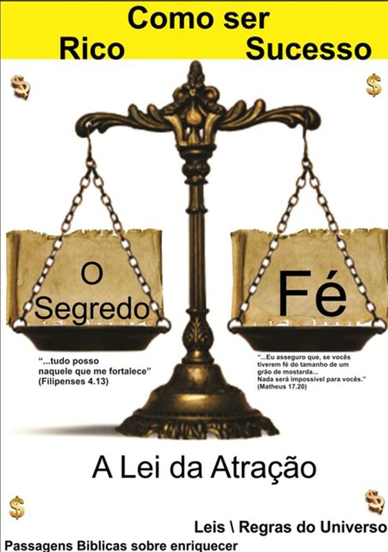 Como Ser Rico E Sucesso O Segredo E Igual A FE
