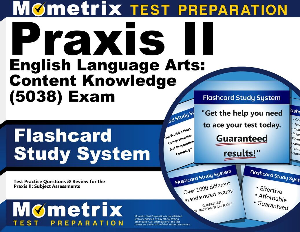 Praxis II English Language Arts: Content Knowledge (5038) Exam Flashcard Study System: Praxis II Test Practice Questions & Review for the Praxis II: Subject Assessments