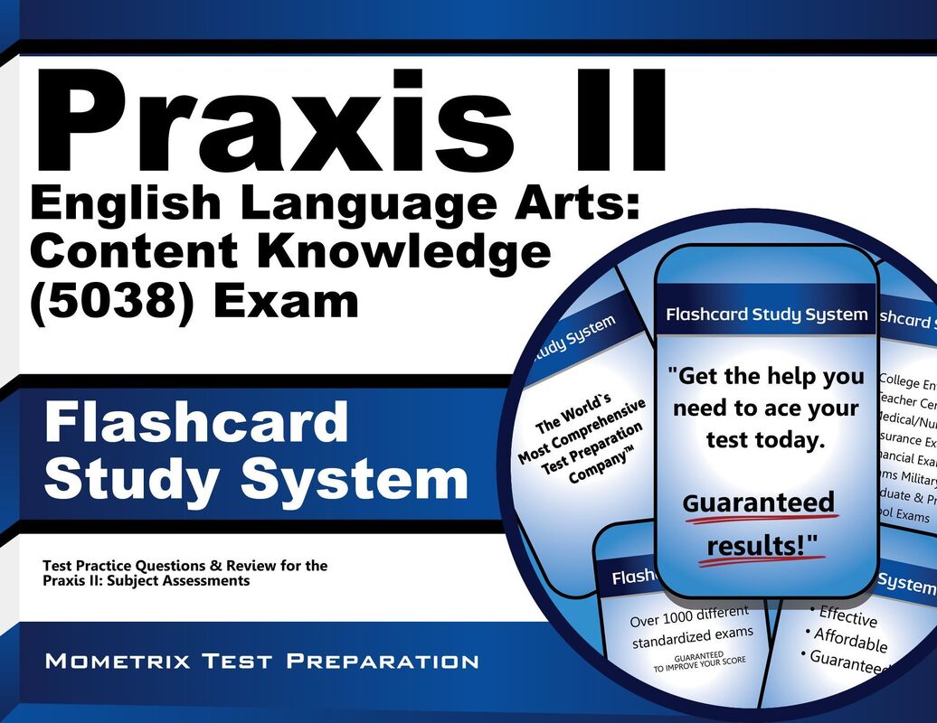Praxis II English Language Arts: Content Knowledge (5038) Exam Flashcard Study System: Praxis II Test Practice Questions & Review for the Praxis II: Subject Assessments