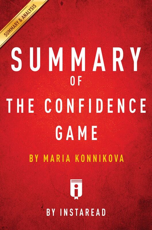 The Confidence Game by Maria Konnikova Summary & Analysis