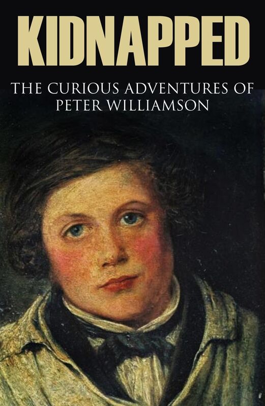 Kidnapped: The curious adventures of Peter Williamson (Abridged, Annotated)