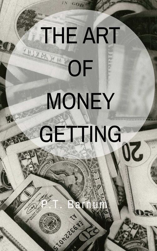 THE ART OF MONEY GETTING