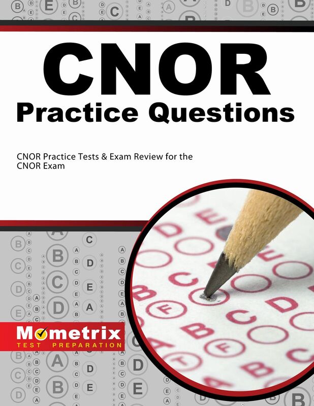 CNOR Exam Practice Questions (First Set): CNOR Practice Tests & Review for the CNOR Exam
