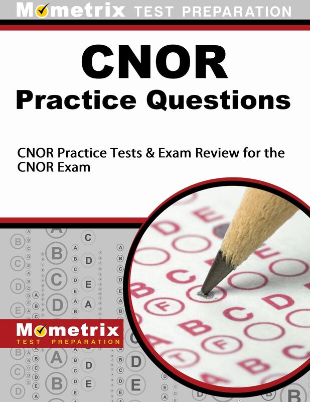 CNOR Exam Practice Questions (Second Set): CNOR Practice Tests & Review for the CNOR Exam