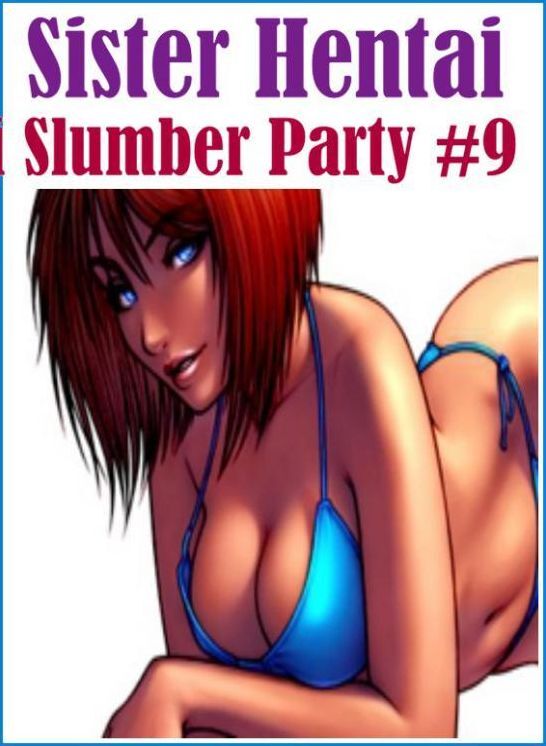 Sex:Sexy Erotic Lovers Bi Curious	 Sister Hentai Slumber Party #9 ( sex, porn, fetish, bondage, oral, anal, ebony, hentai, domination, erotic photography, erotic sex stories, adult, xxx, shemale, voyeur, erotic, blowjob )
