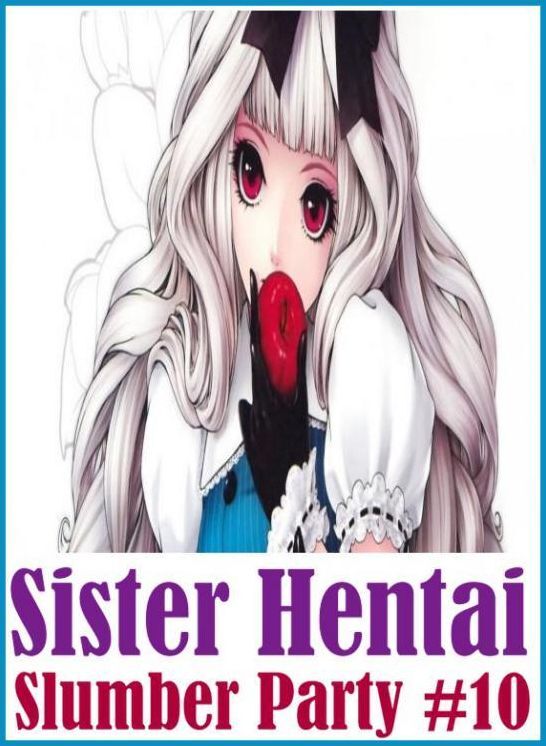 Erotic Adult Sex Book: Interracial Slut Sex Interracial Slut Girl Sister Hentai Slumber Party #10 ( sex, porn, fetish, bondage, oral, anal, ebony, hentai, domination, erotic photography, erotic sex stories, adult, xxx, shemale, voyeur, erotic, blowjob )
