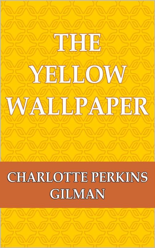 The Yellow Wallpaper