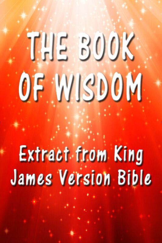 The Book of Wisdom: Extract from King James Version Bible
