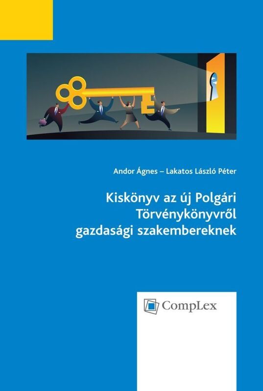 Kiskonyv az uj Polgari Torvenykonyvrol gazdasagi szakembereknek