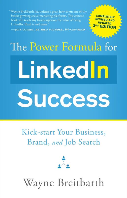 The Power Formula for LinkedIn Success (Third Edition - Completely Revised) : Kick-start Your Business, Brand, and Job Search