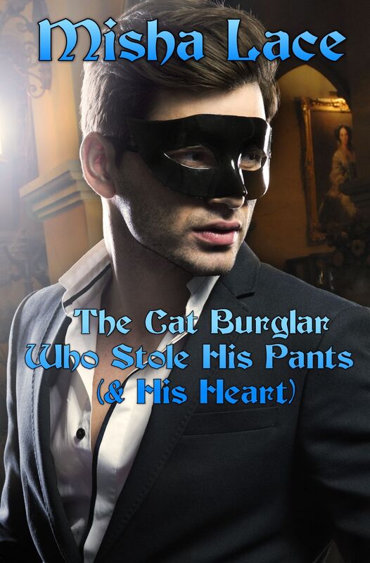 The Cat Burglar Who Stole His Pants (& His Heart)
