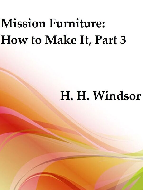 Mission Furniture: How to Make It, Part 3 (Illustrated)