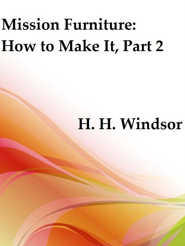 Mission Furniture: How to Make It, Part 2 (Illustrated)