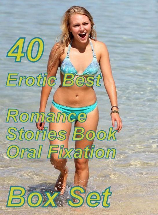 40 Adult: Erotic Best Romance Stories Book Oral Fixation Box Set ( sex, porn, fetish, bondage, oral, anal, ebony, domination, erotic sex stories, adult, xxx, shemale, voyeur, erotic, blowjob )