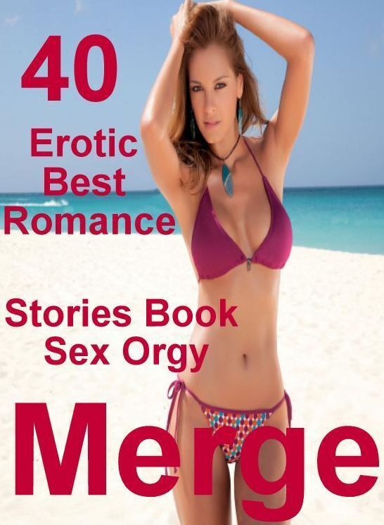Naked: 40 Erotic Best Romance Stories Book Sex Orgy Merge ( sex, porn, fetish, bondage, oral, anal, ebony, domination, erotic sex stories, adult, xxx, shemale, voyeur, erotic, blowjob )