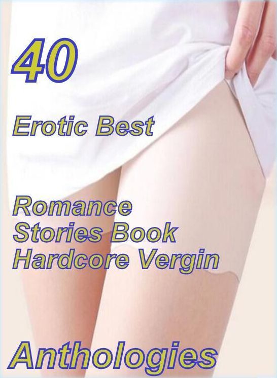 40 Crazy Sex XXX: Erotic Best Romance Stories Book Hardcore Vergin Anthologies ( sex, porn, fetish, bondage, oral, anal, ebony, domination, erotic sex stories, adult, xxx, shemale, voyeur, erotic, blowjob )