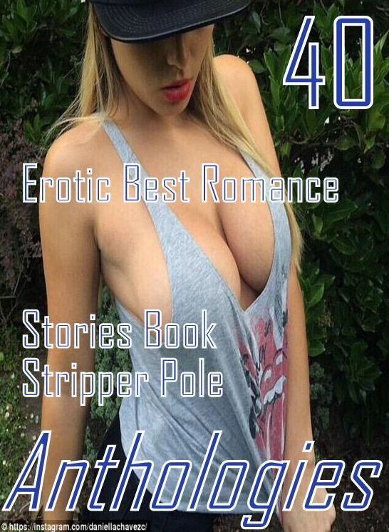 40 Milf Romantic: Erotic Best Romance Stories Book Stripper Pole Anthologies ( sex, porn, fetish, bondage, oral, anal, ebony, domination, erotic sex stories, adult, xxx, shemale, voyeur, erotic, blowjob )