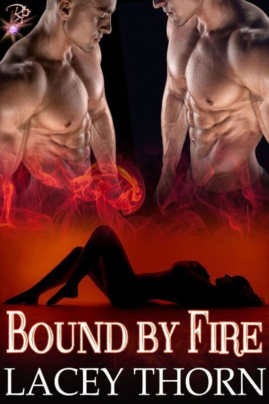 Bound by Fire (Demon Chronicles, Book One) (Fantasy MFM Romance) by Lacey Thorn
