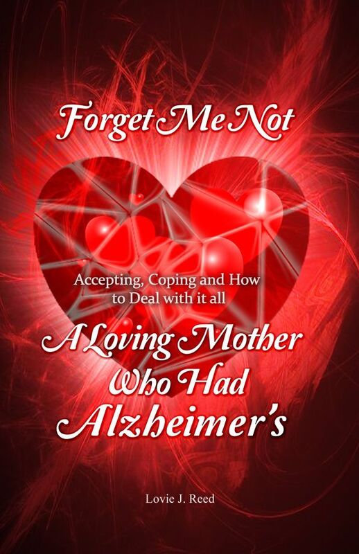 Forget Me Not: A Loving Mother Who Had Alzheimers