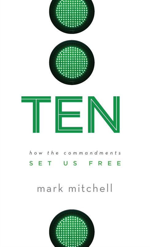 Ten: How the Commandments Set Us Free