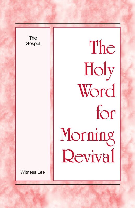 The Holy Word for Morning Revival - The Gospel