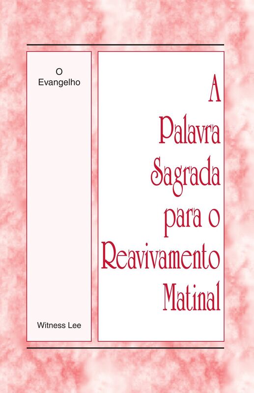 A Palavra Sagrada para o Reavivamento Matinal - O Evangelho