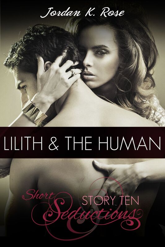 Lilith & The Human, Short Seductions, Short Story Ten
