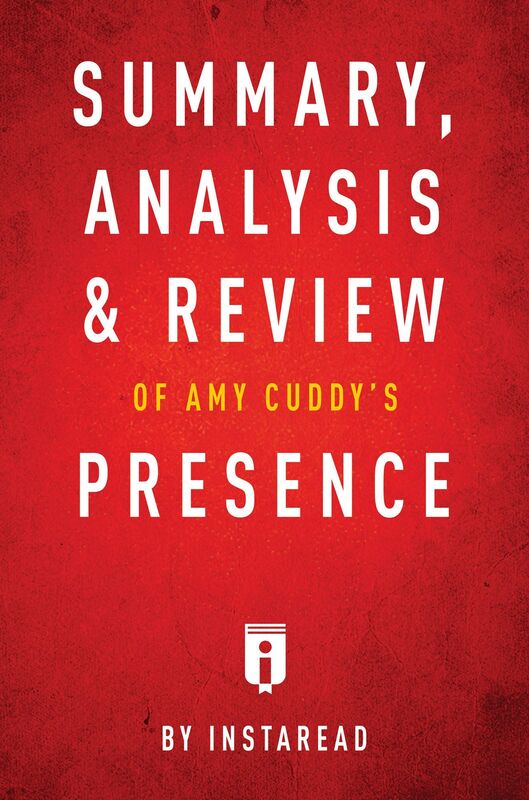 Summary, Analysis & Review of Amy Cuddys Presence by Instaread