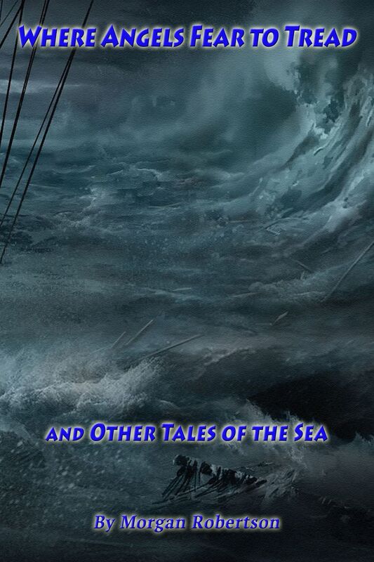 Where Angels Fear to Tread, and Other Tales of the Sea
