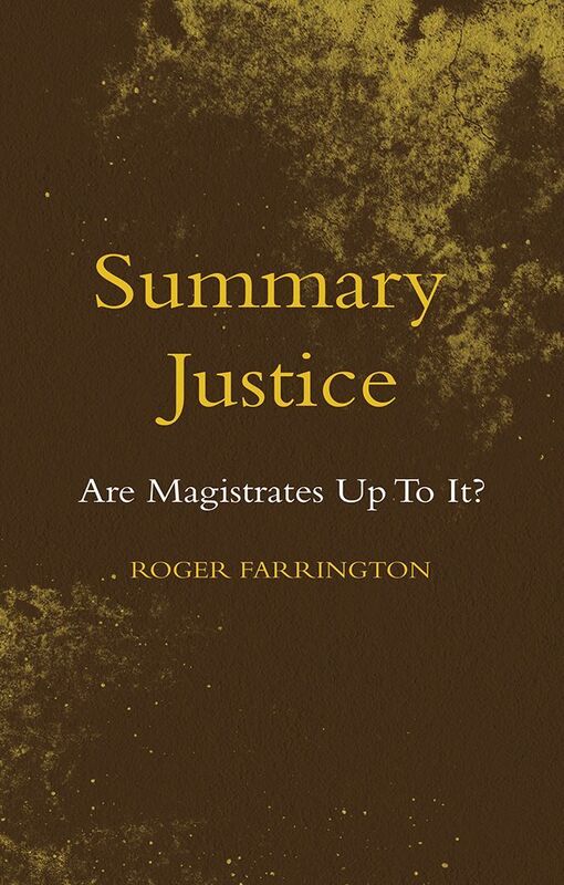 Summary Justice: Are Magistrates Up To It?