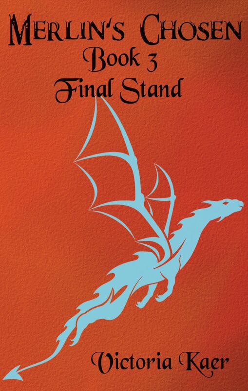 Merlin's Chosen Book 3 Final Stand
