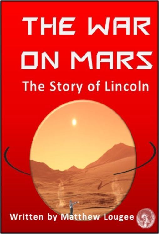 The War on Mars: The Story of Lincoln