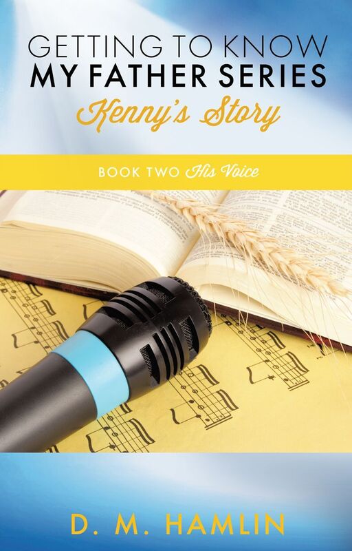 Getting To Know My Father Series (Kenny's Story) Book Two - His Voice