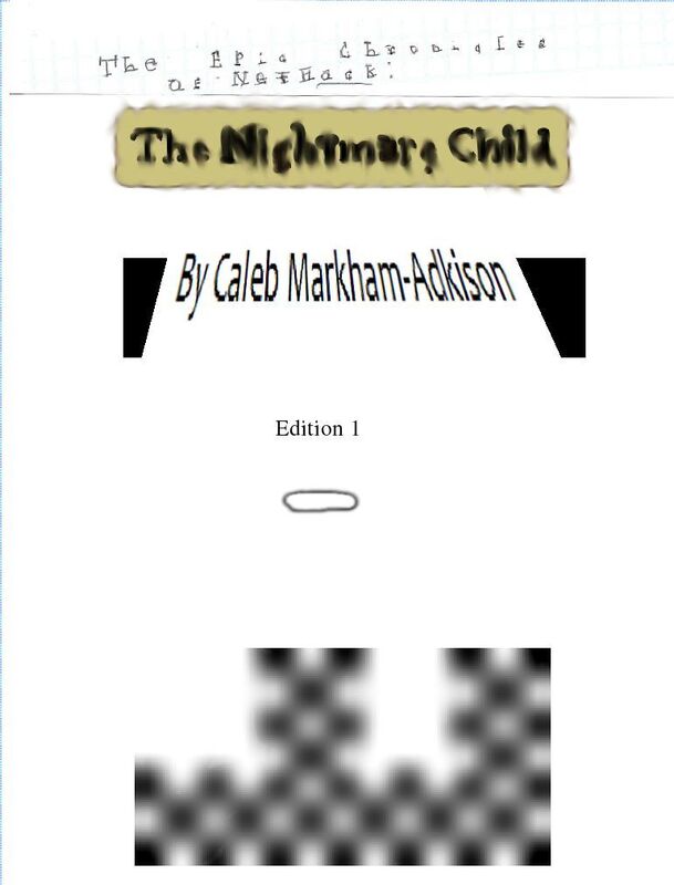 The Epic Chronicles of NetHack: The Nightmare Child