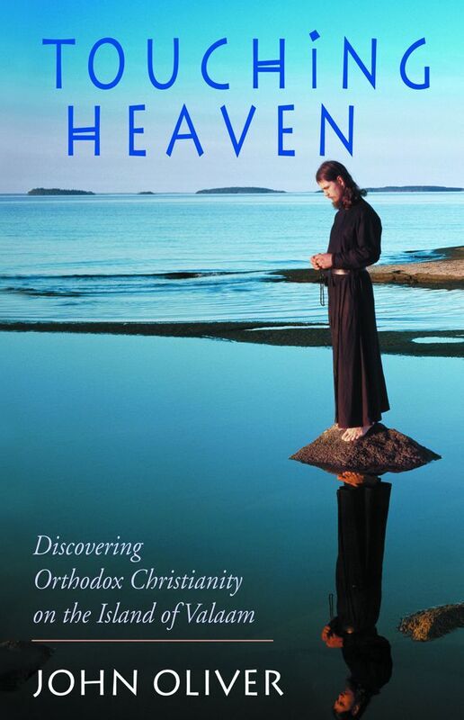 Touching Heaven: Discovering Orthodox Chrisitanity on the Island of Valaam