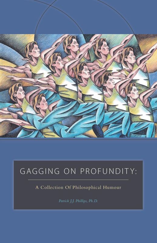 Gagging on Profundity: A Collection of Philosophical Humor