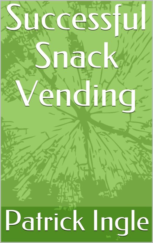 Successful Snack Vending in the 21st Century
