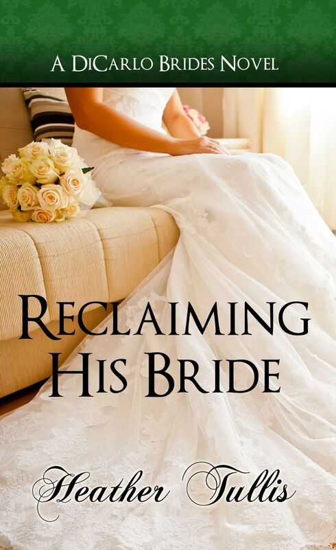 Reclaiming His Bride (A DiCarlo Brides Novel, Book 3