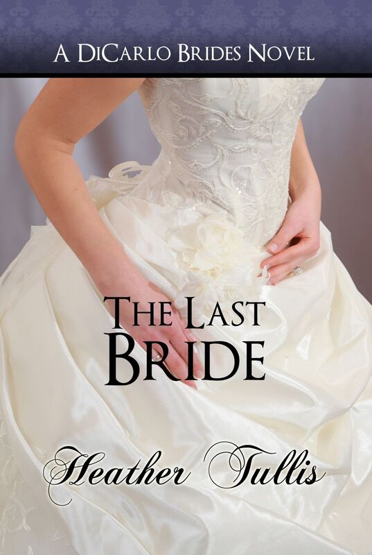 The Last Bride ( A DiCarlo Brides Novel, Book 6)
