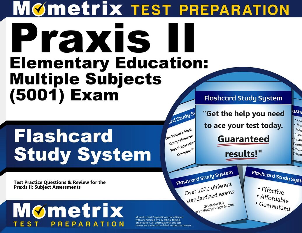 Praxis II Elementary Education: Multiple Subjects (5001) Exam Flashcard Study System: Praxis II Test Practice Questions & Review for the Praxis II: Subject Assessments