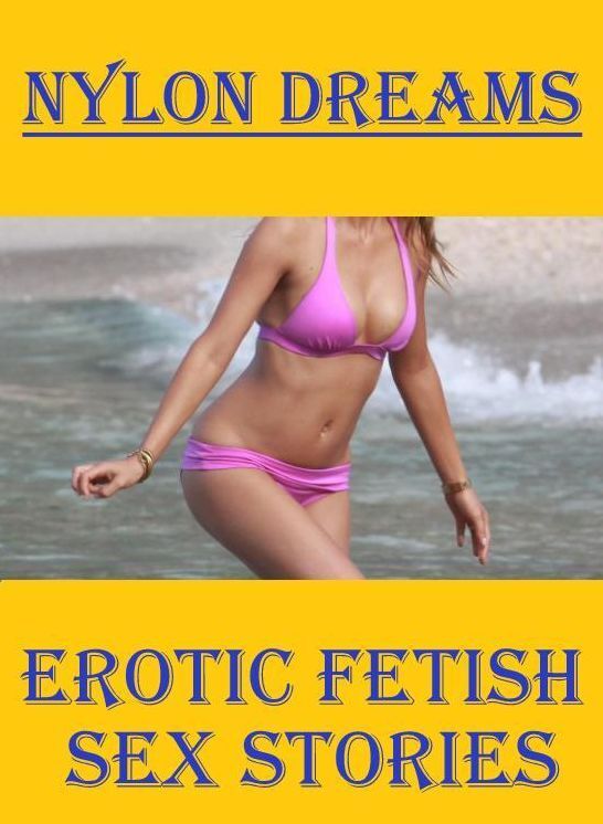Erotic: Adult Books Many Syndrome Sex Nylon Dreams : Erotic Fetish Sex Stories ( sex, porn, fetish, bondage, oral, anal, ebony, hentai, domination, erotic photography, erotic sex stories, adult, xxx, shemale, voyeur, erotic, blowjob )