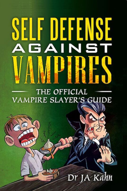 Self Defense Against Vampires: The Official Vampire Slayer's Guide