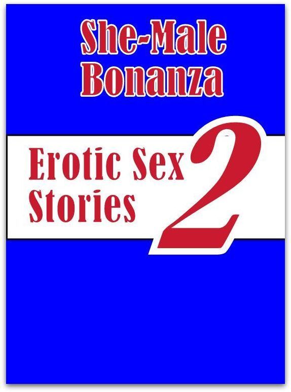 Sex: Confession Blow Job	 She-Male Bonanza Erotic Sex Stories 2 ( sex, porn, fetish, bondage, oral, anal, ebony, hentai, domination, erotic photography, erotic sex stories, adult, xxx, shemale, voyeur, erotic, blowjob )
