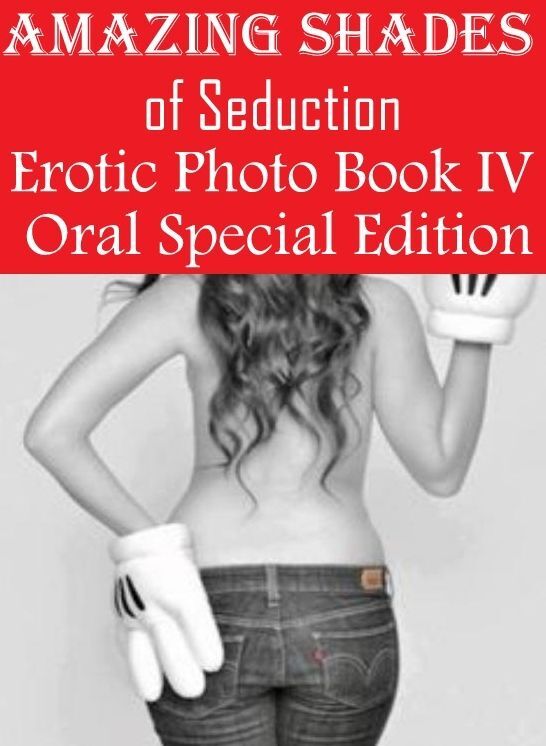 Erotica: Embraced Sex English Treat Sex Amazing Shades of Seduction Erotic Photo Book IV Oral Special Edition ( sex, porn, fetish, bondage, oral, anal, ebony, hentai, domination, erotic photography, erotic sex stories, adult, xxx, shemale, voyeur )