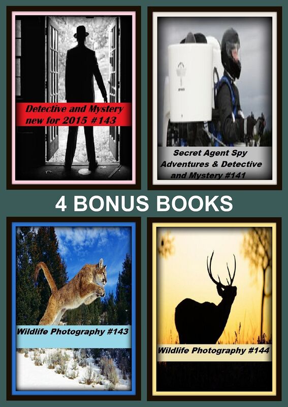 Detective : Four bonus books in one Bundle Wildlife Photography #143, Secret Agent Spy Adventures & Detective and Mystery #141, Wildlife Photography #144, Detective and Mystery new for 2015 #143Wildlife Photography #143, Secret Agent Spy Adventures & Det
