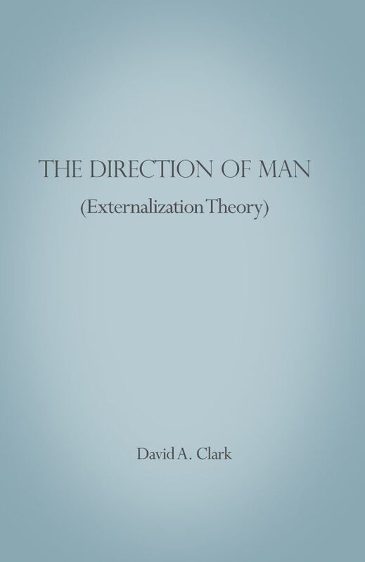 The Direction of Man (Externalization Theory)